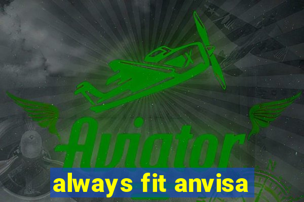 always fit anvisa